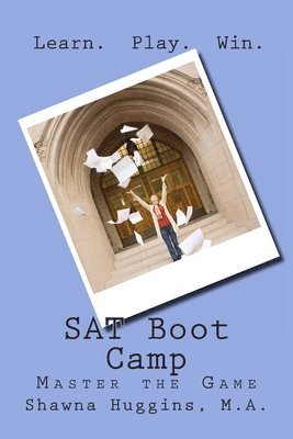 SAT Boot Camp: Learn. Play. Win. 1