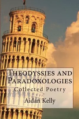 Aidan a. Kelly - Theodyssies and Paradoxologies: Collected Poetry, Häftad. Tillgänglighet: Lägg i varukorg