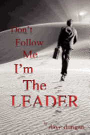 bokomslag Don't Follow Me: I'm the Leader