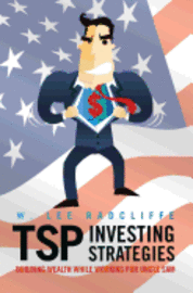 bokomslag TSP Investing Strategies: Building Wealth While Working for Uncle Sam