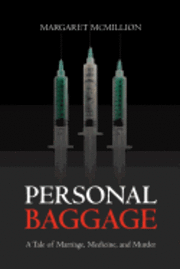 Personal Baggage: A Tale of Marriage, Medicine, and Murder 1