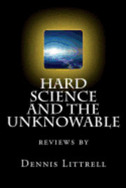 bokomslag Hard Science and the Unknowable: reviews by