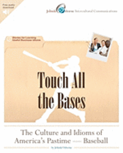 bokomslag Touch All the Bases: The Culture and Idioms of America's Pastime - Baseball: Stories for Learning Useful Business Idioms