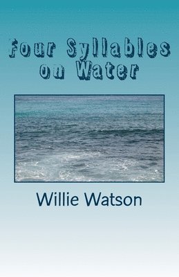 Four Syllables on Water 1