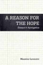 bokomslag A Reason for the Hope: Essays in Apologetics