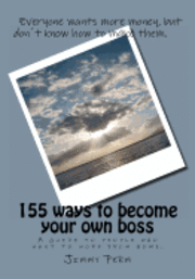 bokomslag 155 ways to become your own boss