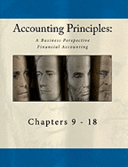 bokomslag Accounting Principles: A Business Perspective, Financial Accounting Chapters (9 - 18): An Open College Textbook