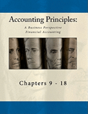 Accounting Principles: A Business Perspective, Financial Accounting Chapters (9 - 18): An Open College Textbook 1