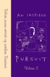 bokomslag An Inspired Pursuit - Volume 11: Volume II showcases the continuing work of Tatlers. The group has met continuously since it formed in 1962. Over 80 w