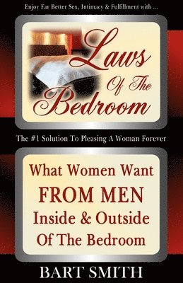 Laws Of The Bedroom: What Women Want From Men Inside & Outside Of The Bedroom