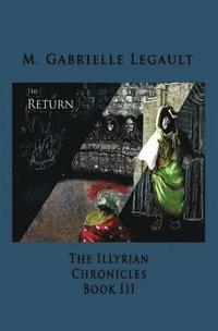 bokomslag The Illyrian Chronicles: The Return