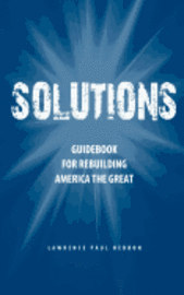 bokomslag Solutions: Guidebook for Rebuilding America the Great