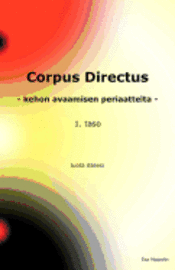 bokomslag Corpus Directus: Kehon Avaamisen Periaatteita