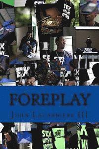 John Lacarbiere III - Foreplay: A Collection of Poems, Häftad