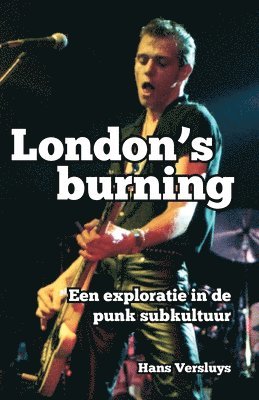 Hans Versluys - London's Burning: Een exploratie in de punk subkultuur, Häftad