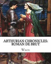 bokomslag Arthurian Chronicles: Roman de Brut