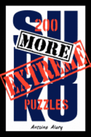 bokomslag More Extreme Sudoku: 200 more of the toughest Sudoku puzzles known to man. (With their solutions.)