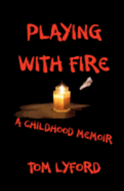 bokomslag Playing With Fire: A Childhood Memoir
