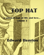 Top Hat: A satirical look at life and love...Volume 2 1