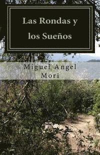 Miguel Angel Mori - Las Rondas y los Sueños: Juventud, cárcel y guerrilla durante la década del 70. Novela testimonial., Häftad