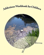 bokomslag Addictions Workbook for Children: for parents and teachers too