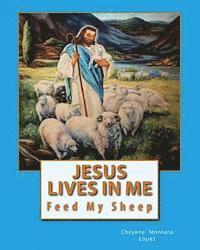 bokomslag Jesus Lives In Me: The Power Of Salvations Joys Eternal, Feed My Sheep