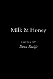 bokomslag Milk & Honey: poems by Dean Rathje