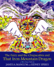 bokomslag The Fairy and the Chupacabra and That Iron Mountain Dragon
