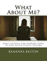 bokomslag What About Me?: Bible Studies for Finding Hope in God After Sexual Trauma