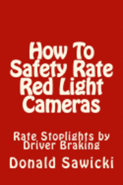 How To Safety Rate Red Light Cameras: Rate Stoplights by Driver Braking 1