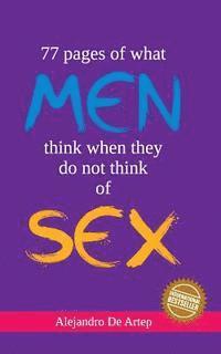 bokomslag 77 pages of what men think of when they do not think of sex
