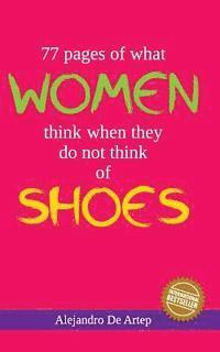 bokomslag 77 pages of what women think of when they do not think of shoes
