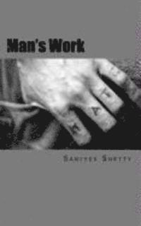 Sanjeev R. Shetty - Man's work: A Sam Langford Novel, Häftad
