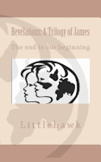 Littlehawk - Revelations: A Trilogy of James, Häftad