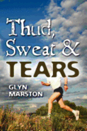 bokomslag Thud, Sweat and Tears