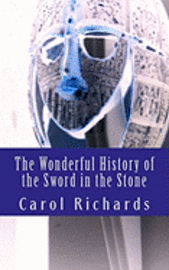 bokomslag The Wonderful History of the Sword in the Stone