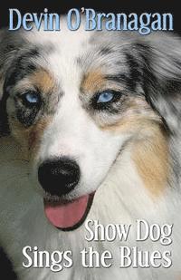 bokomslag Show Dog Sings the Blues