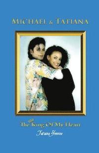 bokomslag Michael & Tatiana: The King of My Heart