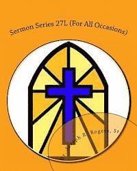 bokomslag Sermon Series 27L (For All Occasions): Sermon Outlines For Easy Preaching