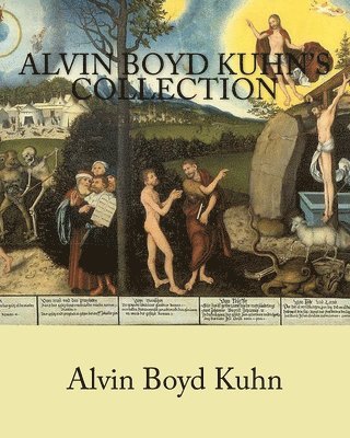Alvin Boyd Kuhn - Alvin Boyd Kuhn's Collection, Häftad