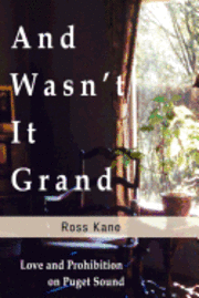 And Wasn't it Grand: A Love Story 1