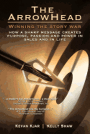 Kelly Shaw, Kevan Kjar - The ArrowHead: Winning the Story War, Häftad