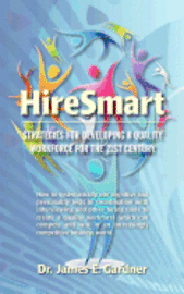 bokomslag HireSmart: strategies for developing a quality workforce for the 21st century