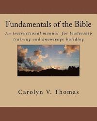 bokomslag Fundamentals of the Bible: An instructional manual for leadership training and knowledge building in Bible study, Sunday school, new members or m