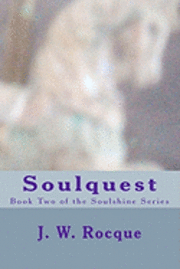 J. W. Rocque - Soulquest: Book Two of the Soulshine Series, Häftad