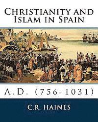 bokomslag Christianity and Islam in Spain A.D. (756-1031)