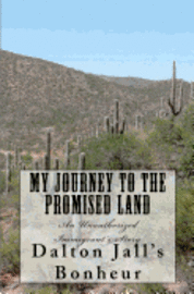 bokomslag My Journey To The Promised Land: An Unauthorized Immigrant's story