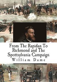 bokomslag From The Rapidan To Richmond and The Spottsylvania Campaign