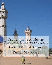 bokomslag Development of Muslim Theology, Jurisprudence, and Constitutional Theory