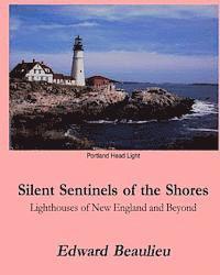 bokomslag Silent Sentinels of the Shores: Lighthouses of New England and beyond